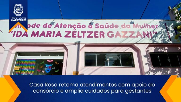 Casa Rosa retoma atendimentos com apoio do consórcio e amplia cuidados para gestantes
